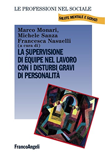 La Supervisione Di Équipe Nel Lavoro Con I Disturbi Gravi Di Personalità
