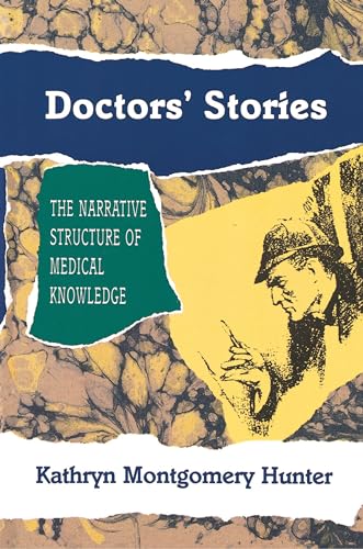 Doctors' Stories: The Narrative Structure Of Medical Knowledge