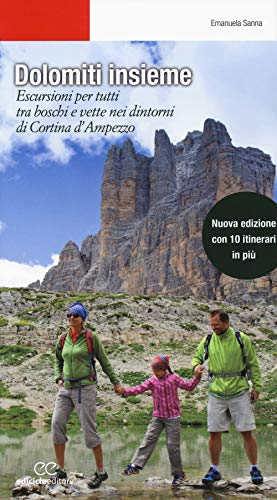 Dolomiti Insieme. Escursioni Per Tutti Tra Boschi E Vette Attorno A Cortina D'Ampezzo. Ediz. Ampliata