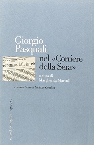 Giorgio Pasquali Nel «Corriere Della Sera»
