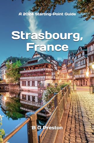 Strasbourg, France: Plus Colmar And Central Alsace: 14