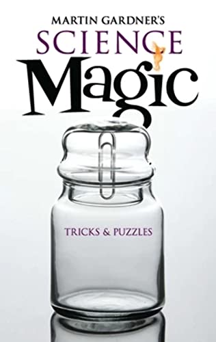 Martin Gardner'S Science Magic: Tricks & Puzzles