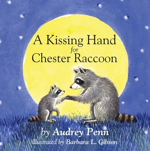 A Kissing Hand For Chester Raccoon