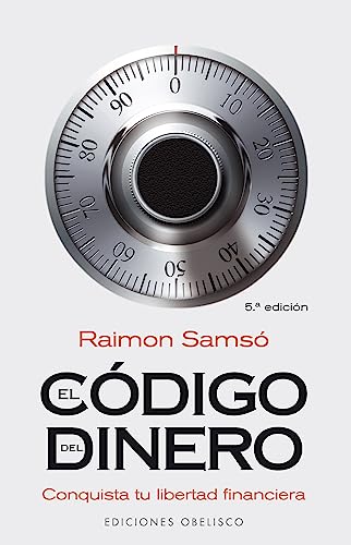 El Código Del Dinero: Conquista Tu Libertad Financiera [Lingua Spagnola]