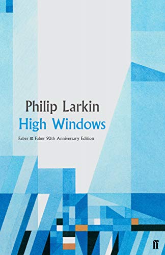 High Windows: Philip Larkin - Faber 90