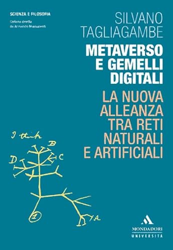 Metaverso E Gemelli Digitali. La Nuova Alleanza Tra Reti Naturali E Artificiali
