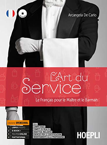 L'Art Du Service. Le Français Pour Le Maitre Et Le Barman. Per Le Scuole Superiori. Con E-Book. Con Espansione Online