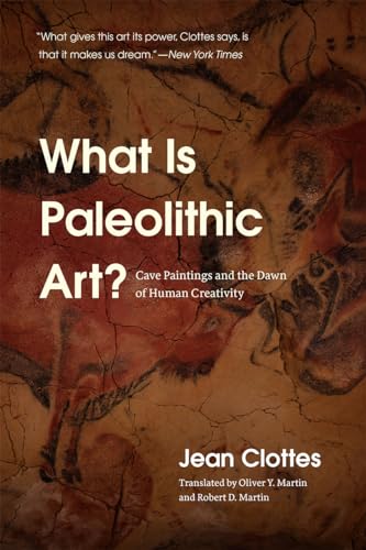 What Is Paleolithic Art?: Cave Paintings And The Dawn Of Human Creativity