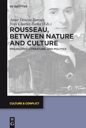Rousseau Between Nature And Culture: Philosophy, Literature, And Politics: 8
