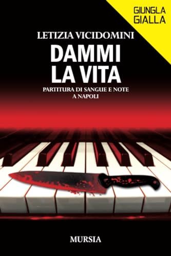 Dammi La Vita: Partitura Di Sangue E Note A Napoli