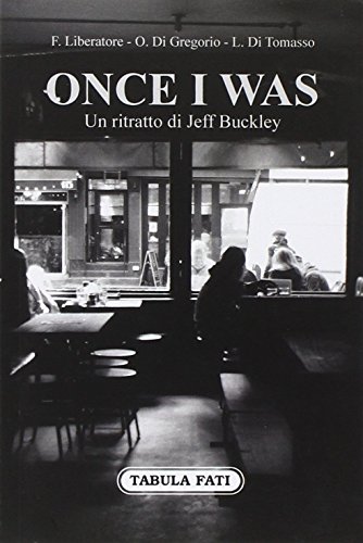 Once I Was. Un Ritratto Di Jeff Buckley