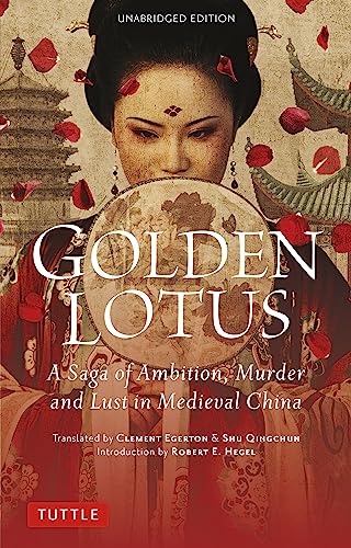 Golden Lotus: A Saga Of Ambition, Murder And Lust In Medieval China