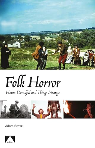 Folk Horror: Hours Dreadful And Things Strange