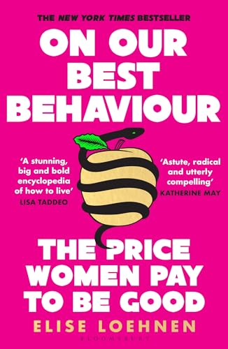 On Our Best Behaviour: The Price Women Pay To Be Good