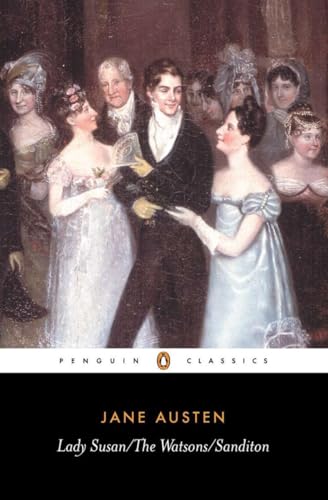 Lady Susan; The Watsons; Sanditon