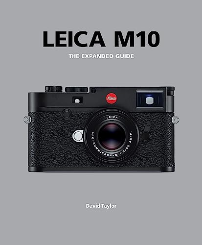 Leica M10: The Expanded Guide