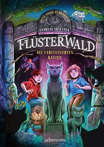 Flüsterwald - Eine Neue Bedrohung. Die Versteinerten Katzen. (Flüsterwald, Staffel Ii, Bd. 2)