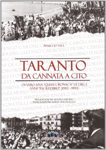 Taranto: Da Cannata A Cito Ovvero Una «Quasi Cronaca» Di Dieci Anni «Incredibili» (1983-1993). Interrogativi, Problemi Politici E Storiografici