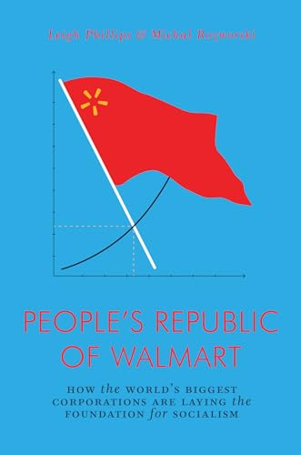 The People'S Republic Of Walmart: How The World'S Biggest Corporations Are Laying The Foundation For Socialism