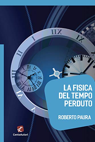 La Fisica Del Tempo Perduto