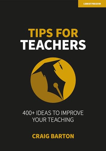 Tips For Teachers: 400+ Ideas To Improve Your Teaching