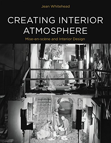 Creating Interior Atmosphere: Mise-En-Scène And Interior Design