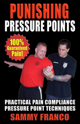 Punishing Pressure Points: Practical Pain Compliance Pressure Point Techniques: 2