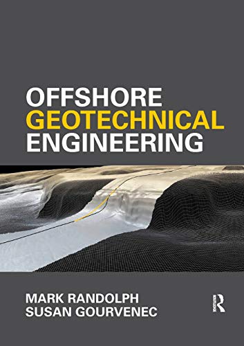 Offshore Geotechnical Engineering: Mark Randolph And Susan Gourvenec