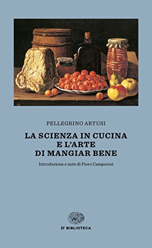 La Scienza In Cucina E L'Arte Di Mangiar Bene