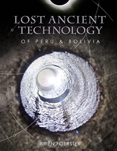 Lost Ancient Technology Of Peru And Bolivia [Lingua Inglese]