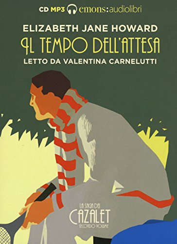 Il Tempo Dell'Attesa. La Saga Dei Cazalet Letto Da Valentina Carnelutti. Audiolibro. 2 Cd Audio Formato Mp3 (Vol. 2)