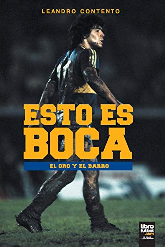 Esto Es Boca: El Oro Y El Barro: Futbol