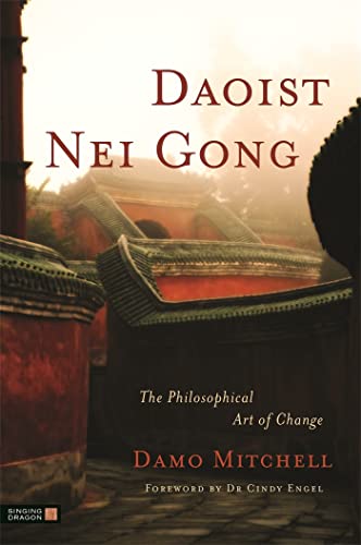 Daoist Nei Gong: The Philosophical Art Of Change [Lingua Inglese]