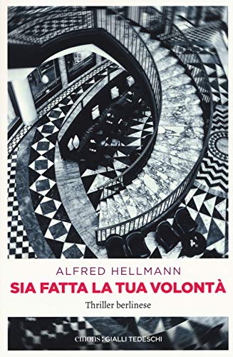 Gialli Tedeschi Sia Fatta La Tua Volontà. Thriller Berlinese