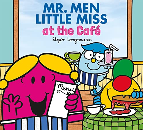 Mr. Men And Little Miss At The Café: A Brilliantly Funny Children’S Book Full Of Food!