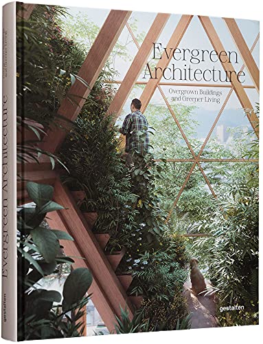 Evergreen Architecture: Overgrown Buldings And Greener Living