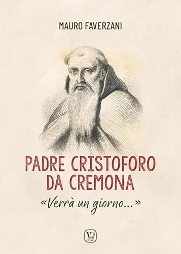 Padre Cristoforo Da Cremona. «Verrà Un Giorno...»