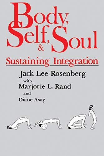 Body, Self, And Soul: Sustaining Integration