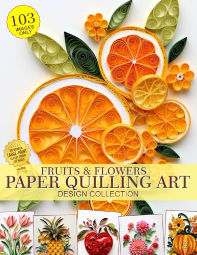 Fruits And Flowers Paper Quilling Art Design Collection Of Images Only: Paper Crafting Quilling
