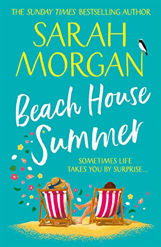 Beach House Summer: Read 2022’S Brand New Women’S Fiction Novel From The Sunday Times Bestseller: A Beautiful Heart-Warming Summer Romance Novel From