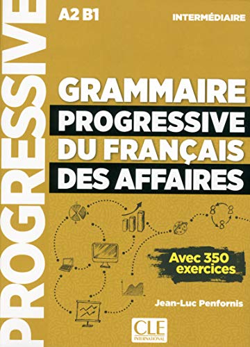Grammaire Progressive Du Français De Affaires- Niveau Intermédiaire - Livre + Cd + Livre-Web - Nouvelle Couverture [Lingua Francese]: Avec 350 Exercic