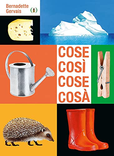 Cose Così Cose Cosà. Ediz. A Colori