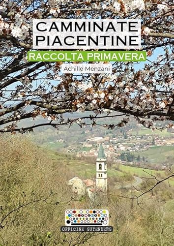 Camminate Piacentine. Raccolta Primavera