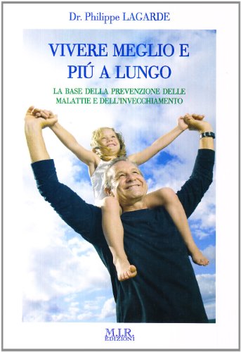 Vivere Meglio E Più A Lungo