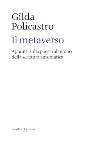 Il Metaverso. Appunti Sulla Poesia Al Tempo Della Scrittura Automatica