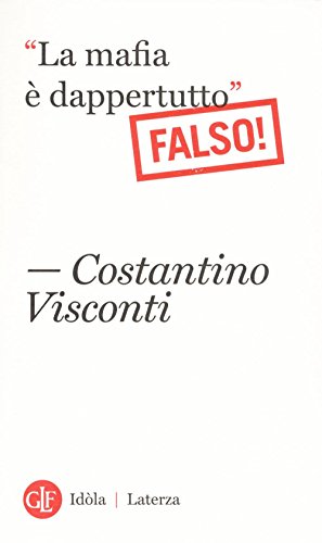 «La Mafia È Dappertutto». Falso!