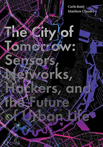 The City Of Tomorrow: Sensors, Networks, Hackers, And The Future Of Urban Life