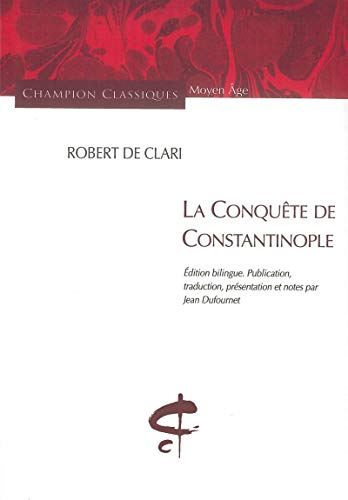 La Conquête De Constantinople : Edition Bilingue Français-Français Médiéval