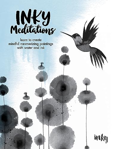 Inky Meditations: Learn To Create Mindful Mesmerizing Paintings With Water And Ink