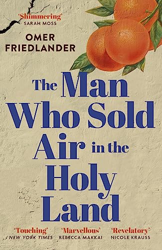 The Man Who Sold Air In The Holy Land: Shortlisted For The Wingate Prize